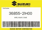 Suzuki Genuine Wire, Rear Comb 36855-21H00. Price: $60.14.