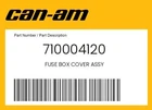 Can-am Genuine Fuse Box Cover Assy 710004120 New. Price: $17.50.