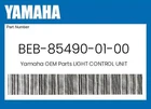Yamaha Genuine Light Control Unit BEB-85490-01-00 New. Price: $260.49.