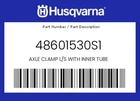 Husqvarna Genuine Axle Clamp L/s With Inner Tube - 48601530S1 New. Price: $521.72.