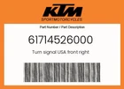 Ktm Genuine Turn Signal Usa Front Right - 61714526000 New. Price: $48.24.
