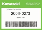 Kawasaki Genuine Wire-lead 26011-0273. Price: $14.80.