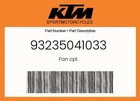 Ktm Genuine Fan Cpl. - 93235041033 New. Price: $168.85.